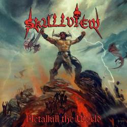 Skullview : Metalkill the World